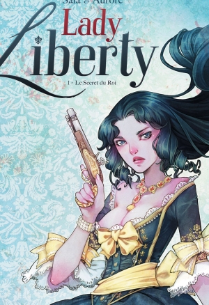 Lady Liberty Tome 1 - Le secret du roi