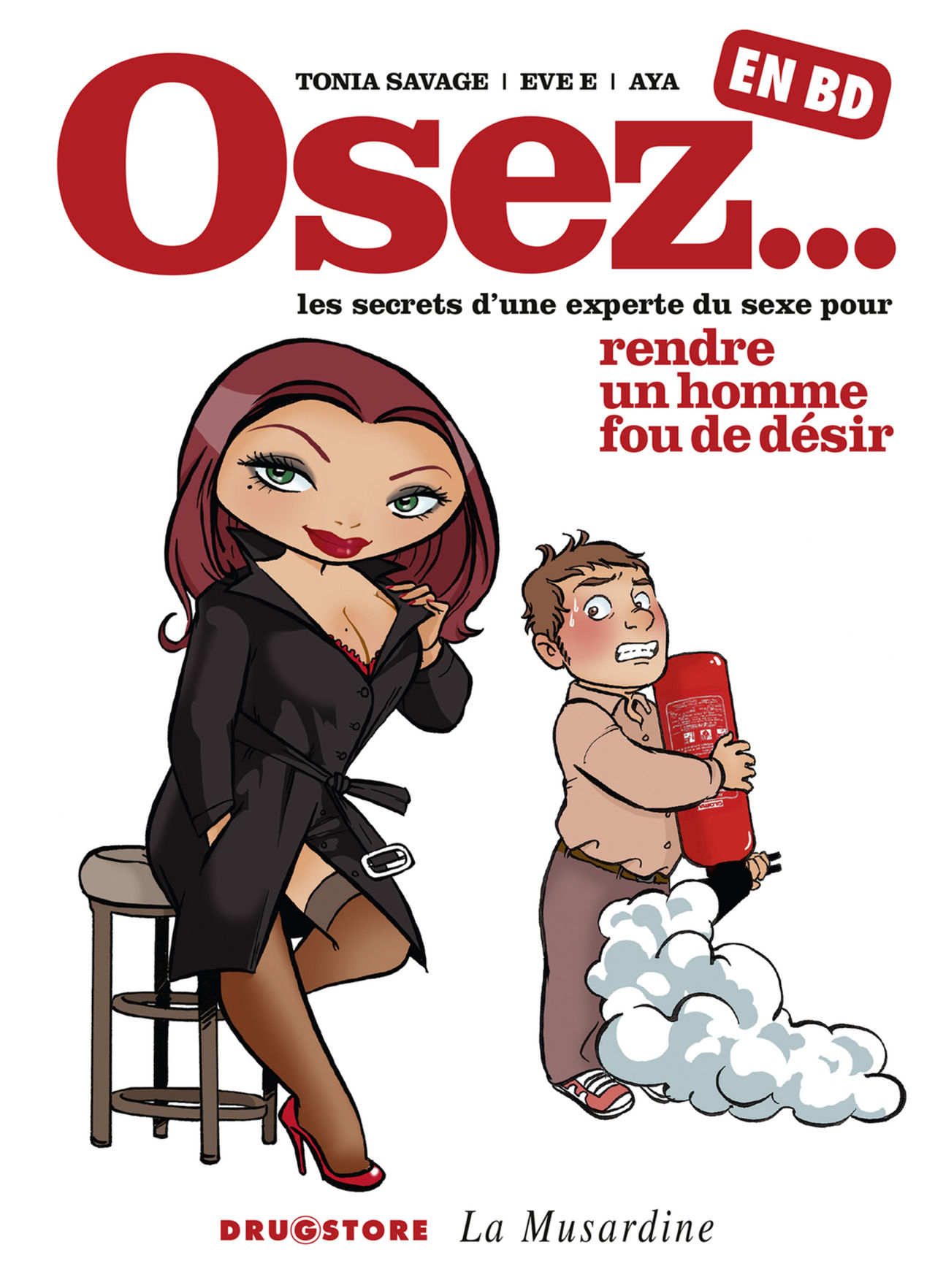 Osez - Tome 01 - Les secrets dune experte du sexe pour rendre un homme fou de désir