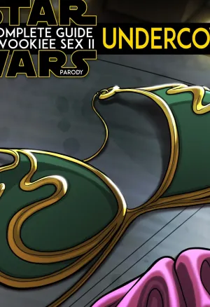 A Complete Guide To Wookiee Sex 2 Undercover