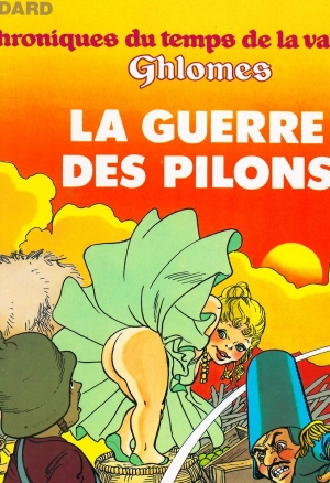 Chroniques du temps de la vallée des Ghlomes - T2 - La guerre des pilons