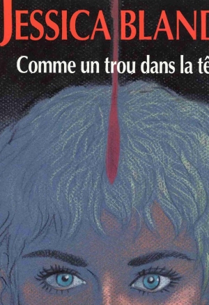 Jessica Blandy - 12 - Comme un trou dans la tête