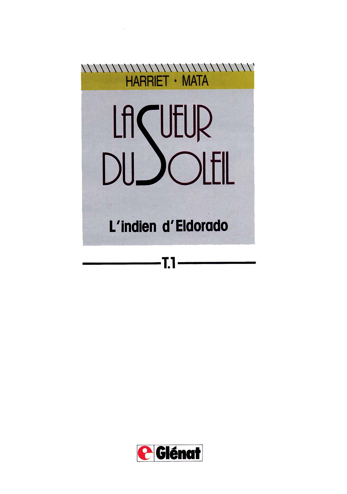 La Sueur du Soleil - 1 - Lindien dEldorado numero d'image 1