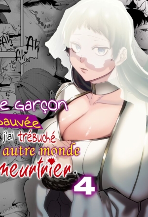 Isekai Trip Saki de Tasuketekureta noha, Hitogoroshi no Syounenn deshita. 4  Le jeune garçon qui ma sauvée quand jai trébuché dans un autre monde était un meurtrier. 4